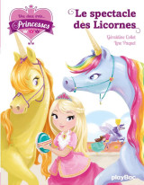 Une, deux, trois... princesses tome 7 : le spectacle des licornes