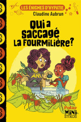 Les énigmes d'hypatie : qui a saccagé la fourmilière ?