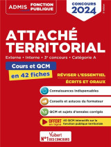 Attache territorial : categorie a  -  cours et qcm en 42 fiches  -  externe, interne  -  concours 2024 (edition 2024)