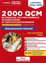 2000 qcm de francais, culture generale, mathematiques et tests psychotechniques : epreuve de preadmissibilite - -  categories b et c  -  concours 2024-2025 (edition 2024/2025)