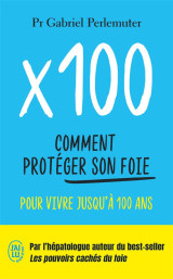 X100 : comment proteger son foie pour vivre jusqu'a 100 ans