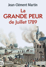 La grande peur de juillet 1789 - 22 juillet-6 aout 1789