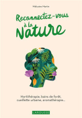 Reconnectez-vous a la nature : hortitherapie, bains de foret, cueillette urbaine, aromatherapie