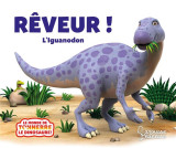 Le monde de tonnerre le dinosaure : reveur ! l'iguanodon
