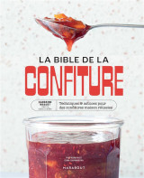 La bible de la confiture : techniques et astuces pour des confitures maison reussies