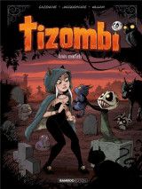 Tizombi tome 3 : amis mortels