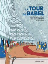 La tour de babel : voyages au coeur du grand bazar europeen