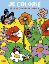 Je colorie et je decouvre : le jardin