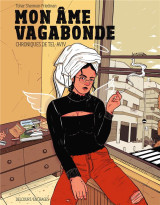 Mon ame vagabonde : chroniques de tel-aviv