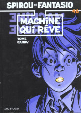 Spirou et fantasio tome 46 : la machine qui reve