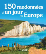 150 randonnees d'un jour en europe (edition 2024)