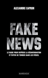 Fake news : le guide pour reperer la desinformation et eviter de tomber dans les pieges