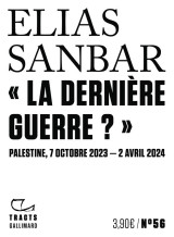 #034;la derniere guerre ?#034; - palestine, 7 octobre 2023-2 avril 2024