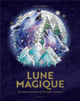 Lune magique : les couleurs de l'ame 45 coloriages mystiques