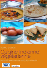 Cuisine indienne vegetarienne  -  recettes merveilleuses et recits savoureux