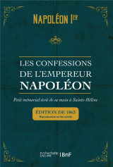 Les confessions de l'empereur napoleon : petit memorial ecrit de sa main a sainte-helene
