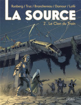 La source tome 2 : le clan du train