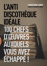 L-anti discotheque ideale - 100 chefs d-oeuvres auxquels vou