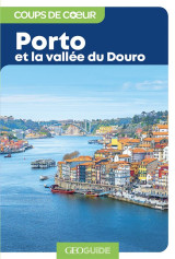 Geoguide coups de coeur : porto et la vallee du douro