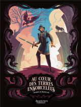 Au coeur des terres ensorcelees - t01 - au coeur des terres ensorcelees