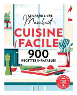 Le grand livre marabout : cuisine facile  -  900 recettes inratables