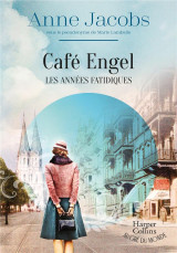 Cafe engel, les annees fatidiques - par l'autrice du best-seller la villa aux etoffes