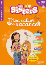 Les sisters - mon cahier de vacances 2024 - du cm2 à la 6e