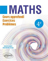 Mathematiques 4eme - cours approfondi, exercices et problemes