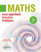 Mathematiques 3eme - cours approfondi, exercices et problemes