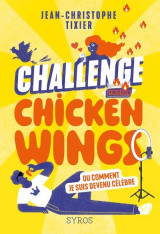 Challenge chicken wings, ou comment je suis devenu celebre