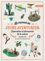 Le manuel du jeune aventurier : exploration et decouverte de la nature (2e edition)