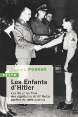 Les enfants d'hitler : les fils et les filles des dignitaires du iiie reich parlent de leurs parents