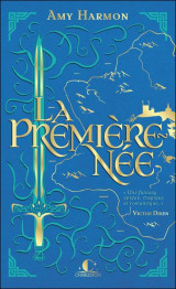 La premiere-nee -  une fantasy epique, tragique et romantique.