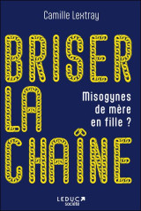 Briser la chaine - misogynes de mere en fille ?