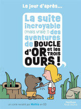 Le jour d'apres - la suite incroyable (mais vraie !) des aventures de boucle d'or et les trois ours