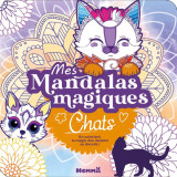 Mes mandalas magiques - chats - en coloriant, la magie des dessins se devoile !