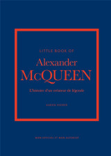 Little book of alexander mcqueen - l'histoire d'un créateur de légende