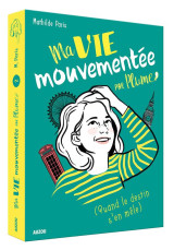 Ma vie mouvementee par plume tome 2  -  (quand le destin s'en mele)