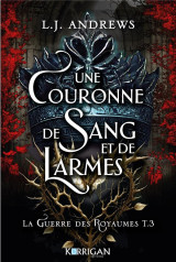 La guerre des royaumes t3 - une couronne de sang et de larmes