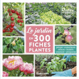 Le jardin en 300 fiches plantes