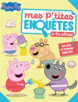 Peppa pig - mes p'tites enquetes a la plage - 16 jeux pour l'ete - activites et autocollants