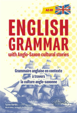 English grammar with anglo-saxon cultural stories [a2-b1] - grammaire anglaise en contexte a travers