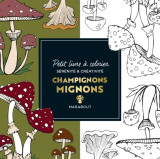Le petit livre de coloriages : champignons mignons