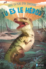 Tu es le héros - dans la peau d'un dinosaure