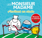 Les monsieur madame s'invitent au stade : histoire a colorier