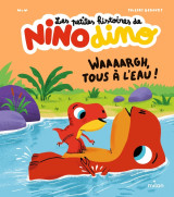 Les petites histoires de nino dino - waaaargh, tous a l'eau !