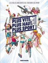 Plus vite, plus haut, plus sport : les folles anecdotes de l'histoire du sport