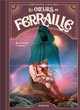 Les coeurs de ferraille - tome 3 - sans penser à demain