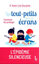 Les tout-petits face aux ecrans - comment les proteger