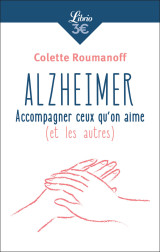 Alzheimer : accompagner ceux qu'on aime (et les autres)